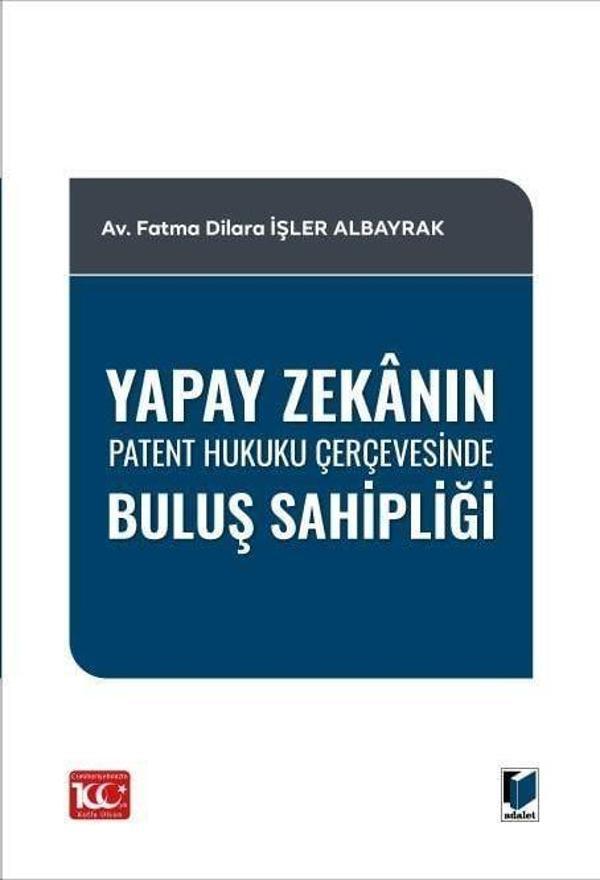 Yapay Zekanın Patent Hukuku Çerçevesinde Buluş Sahipliği - Adalet Yayınları - Image 1