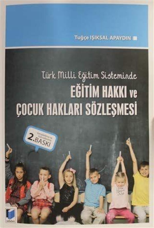 Türk Milli Eğitim Sisteminde Eğitim Hakkı ve Çocuk Hakları Sözleşmesi - Adalet Yayınları - Image 1