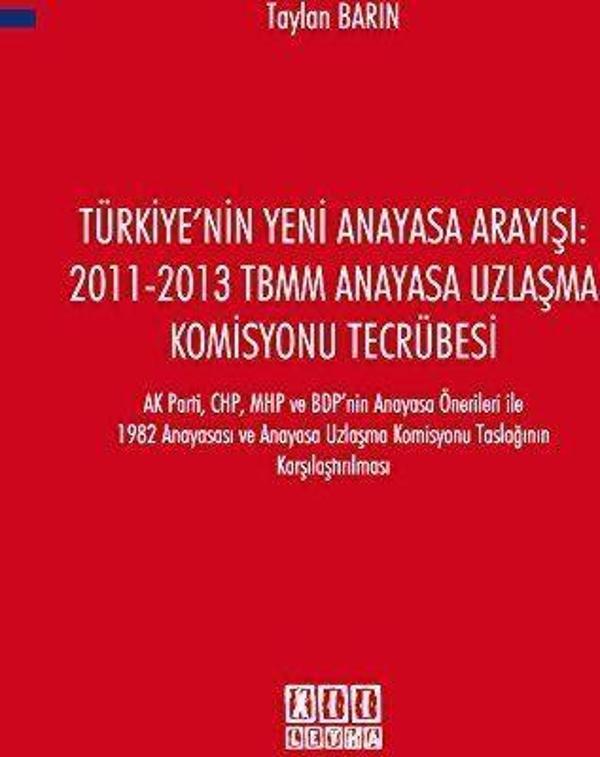Türkiye'nin Yeni Anayasa Arayışı: 2011-2013 TBMM Anayasa Uzlaşma Komisyonu Tecrübesi - On İki Levha Yayıncılık - Image 1
