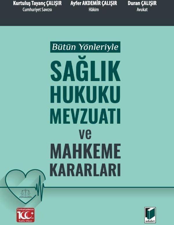 Bütün Yönleriyle Sağlık Hukuku Mevzuatı ve Mahkeme Kararları - Adalet Yayınları - Image 1