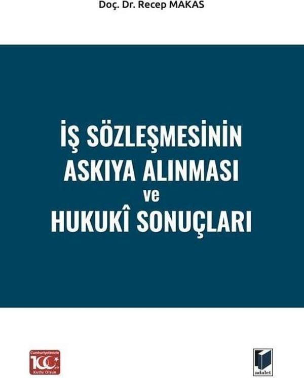 İş Sözleşmesinin Askıya Alınması ve Hukukî Sonuçları - Adalet Yayınları - Image 1