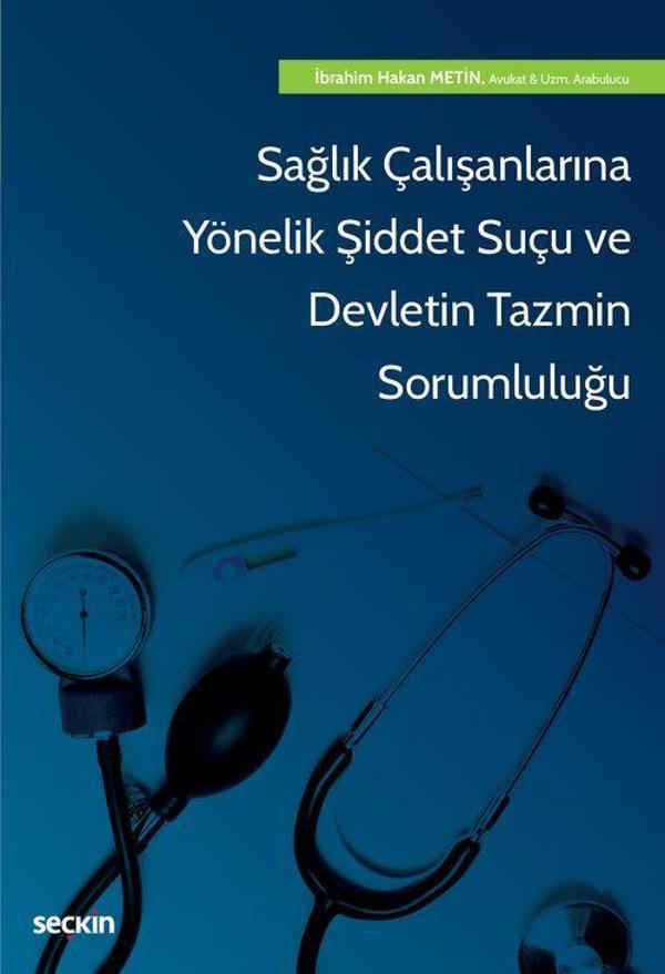 Sağlık Çalışanlarına Yönelik Şiddet Suçu ve Devletin Tazmin Sorumluluğu - Seçkin Yayıncılık - Image 1