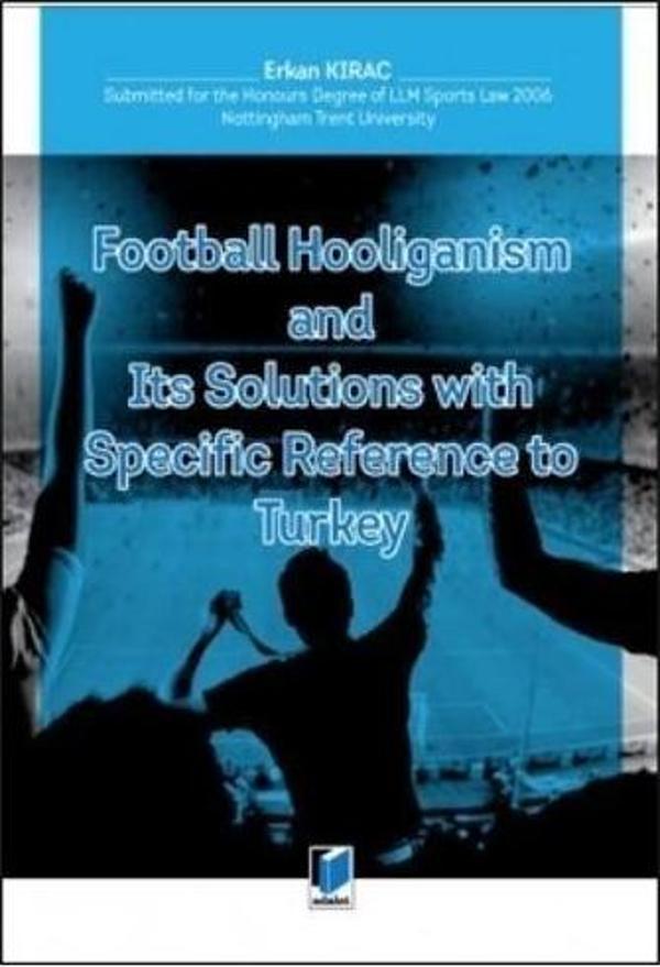 Football Hooliganism and Its Solutions with Specific Refernce to Turkey - Adalet Yayınları - Image 1
