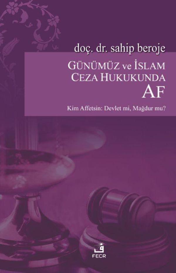 Günümüz ve İslam Ceza Hukukunda Af - Fecr Yayınları - Image 1