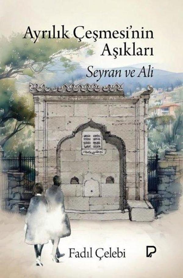 Ayrılık Çeşmesi'nin Aşıkları: Seyran ve Ali - Paşa Yayınları - Image 1