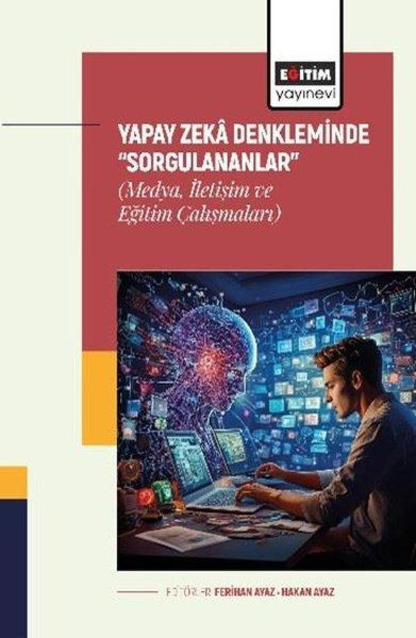 Yapay Zeka Denkleminde Sorgulananlar - Medya İletişim ve Eğitim Çalışmaları - Eğitim Yayınevi - Image 1
