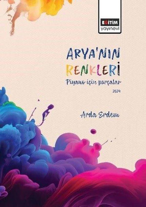 Arya'nın Renkleri Piyano İçin Parçalar - Eğitim Yayınevi - Image 1