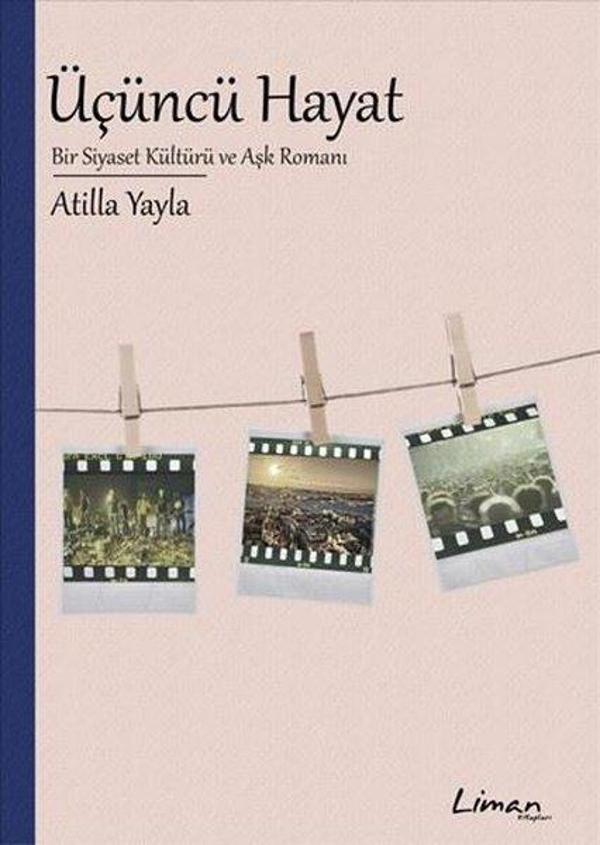 Üçüncü Hayat - Bir Siyaset Kültürü ve Aşk Romanı - Liman Kitapları - Image 1