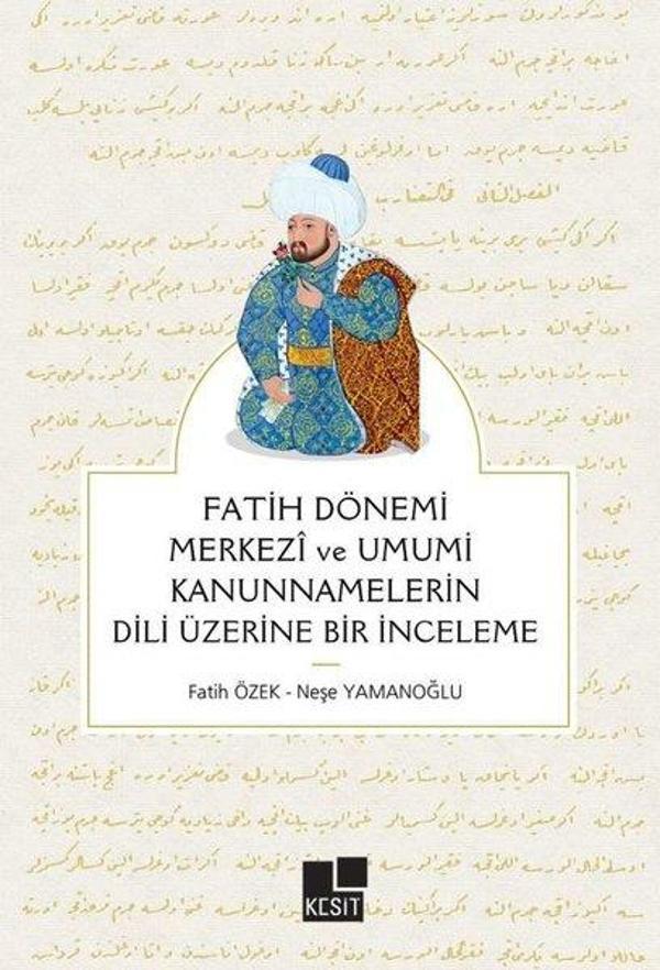 Fatih Dönemi Merkezi ve Umumi Kanunnamelerin Dili Üzerine Bir İnceleme - Kesit Yayınları - Image 1