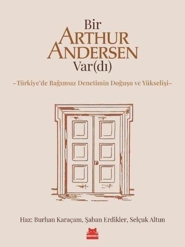 Bir Arthur Andersen Vardı - Türkiye'de Bağımsız Denetimin Doğuşu ve Yükselişi - Kırmızı Kedi Yayınevi - Image 1