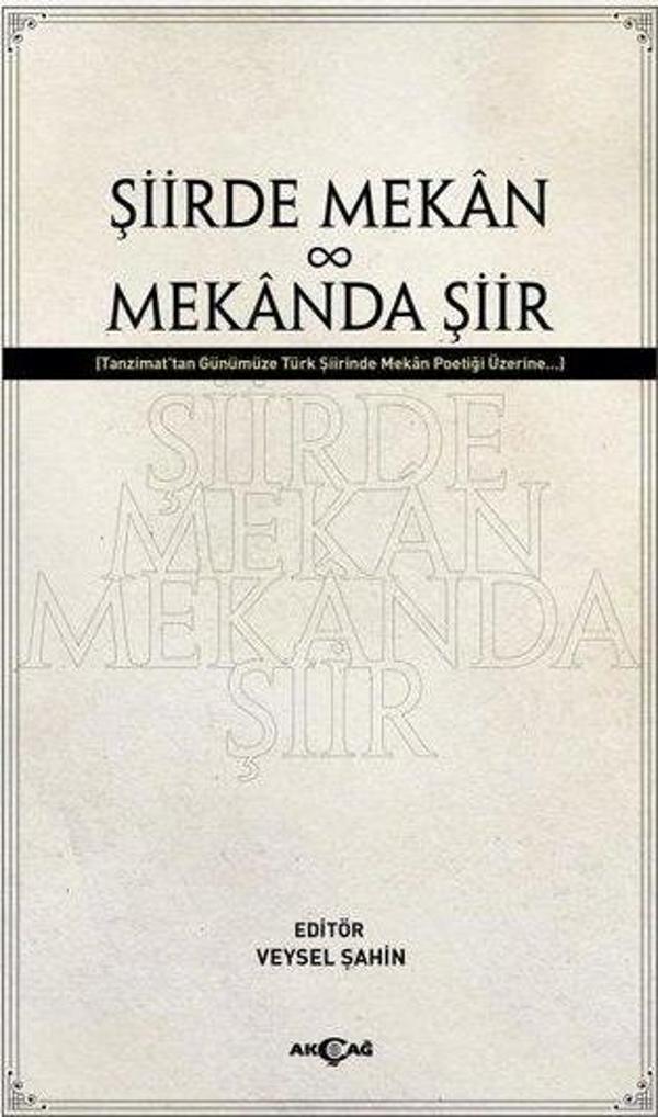 Şiirde Mekan ve Mekanda Şiir - Akçağ Yayınları - Image 1