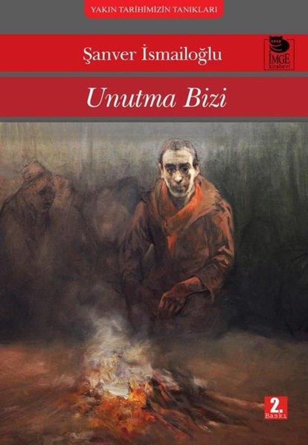 Unutma Bizi - Yakın Tarihimizin Tanıkları - İmge Kitabevi - Image 1