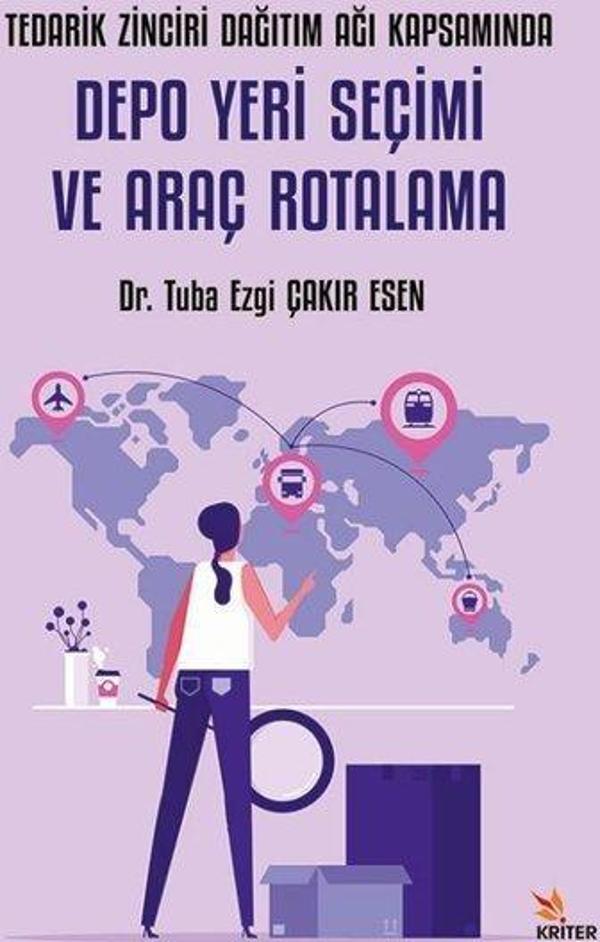 Tedarik Zinciri Dağıtım Ağı Kapsamında Depo Yeri Seçimi ve Araç Rotalama - Kriter - Image 1