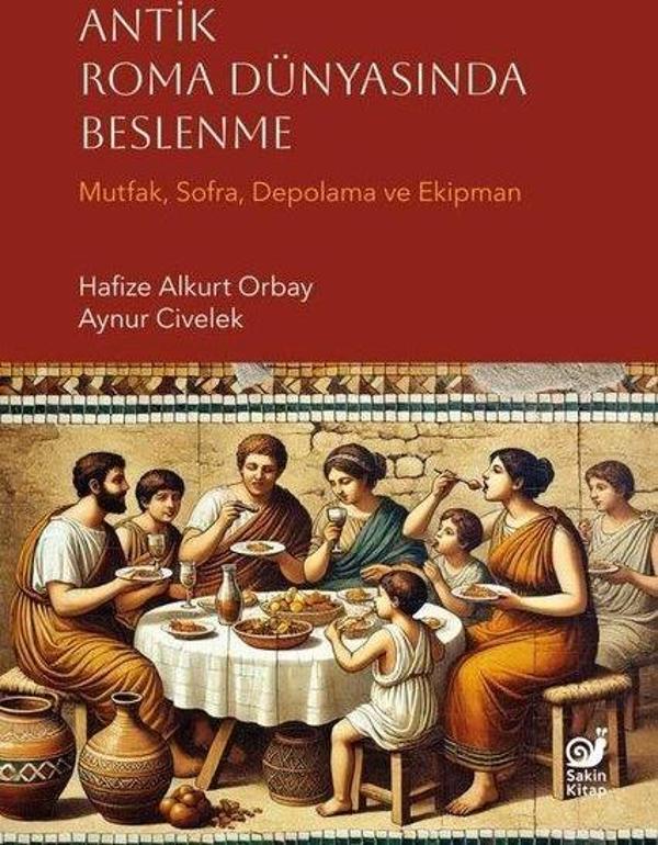 Antik Roma Dünyasında Beslenme - Mutfak Sofra Depolama ve Ekipman - Sakin Kitap - Image 1