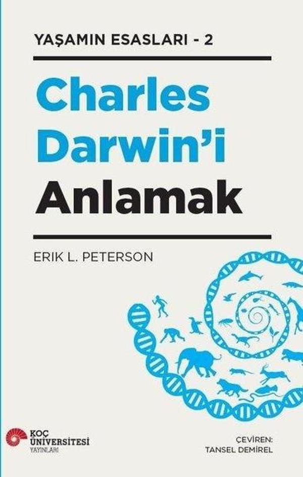 Charles Darwin'i Anlamak-Yaşamın Esasları 2 - Koç Üniversitesi Yayınları - Image 1