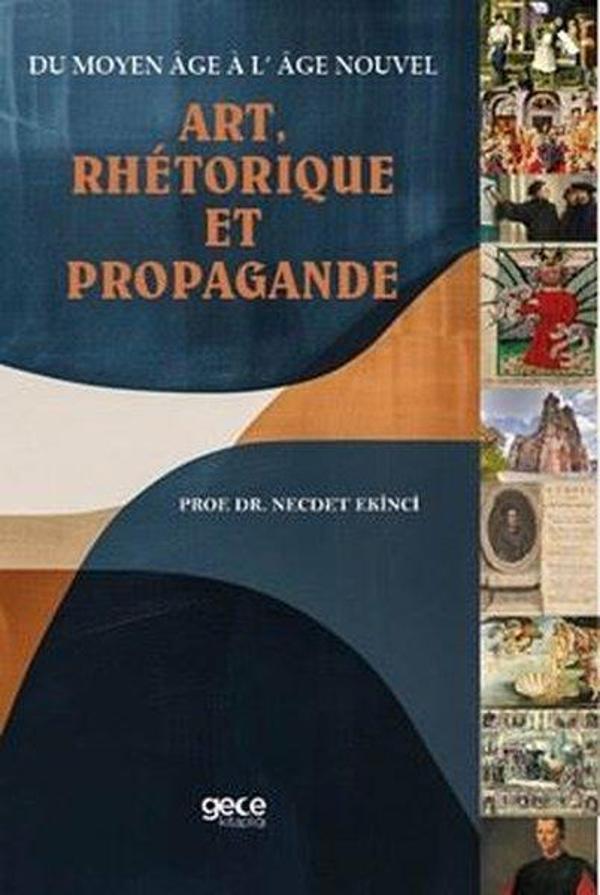 Du Moyen Age A L'Age Nouve Art Rhetoique Et Propagande - Gece Kitaplığı - Image 1