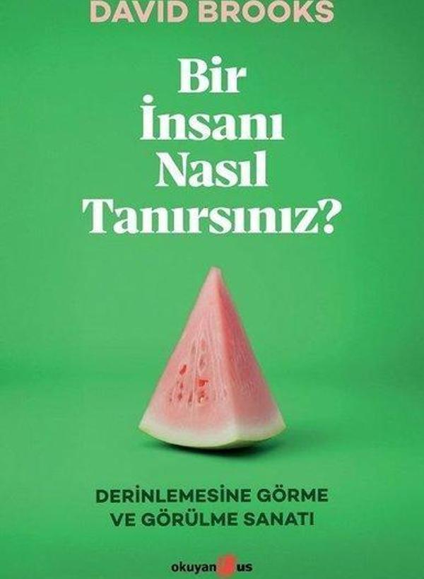 Bir İnsanı Nasıl Tanırsınız? Derinlemesine Görme ve Görülme Sanatı - Okuyan Us Yayınları - Image 1
