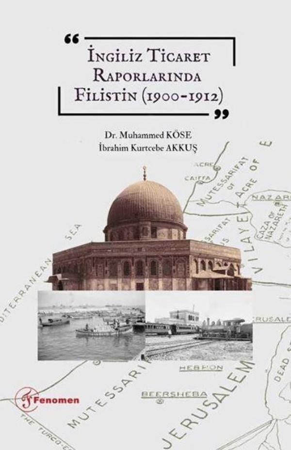 İngiliz Ticaret Raporlarında Filistin (1900-1912) - Fenomen Yayıncılık - Image 1
