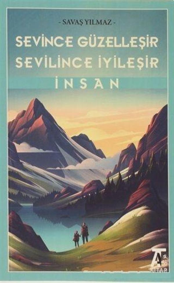 Sevince Güzelleşir Sevilince İyileşir İnsan - Kitap At Yayınları - Image 1