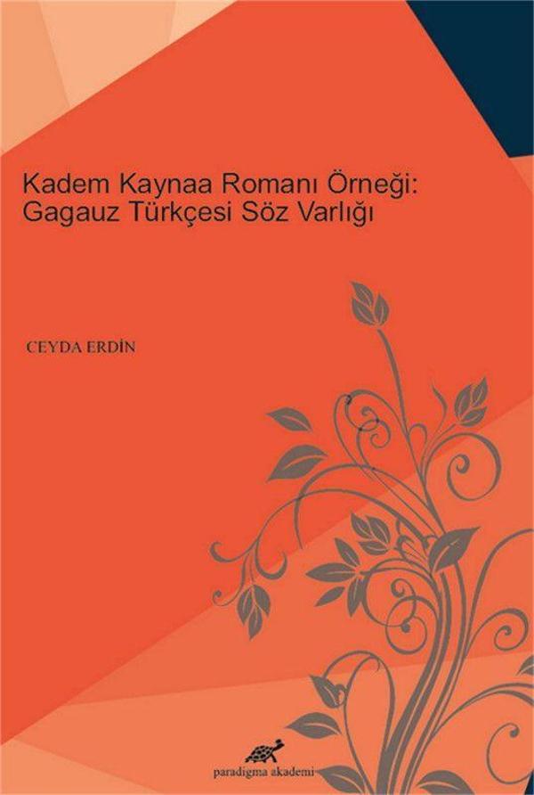 Kadem Kaynaa Romanı Örneği: Gagauz Türkçesi Söz Varlığı - Paradigma Akademi Yayınları - Image 1