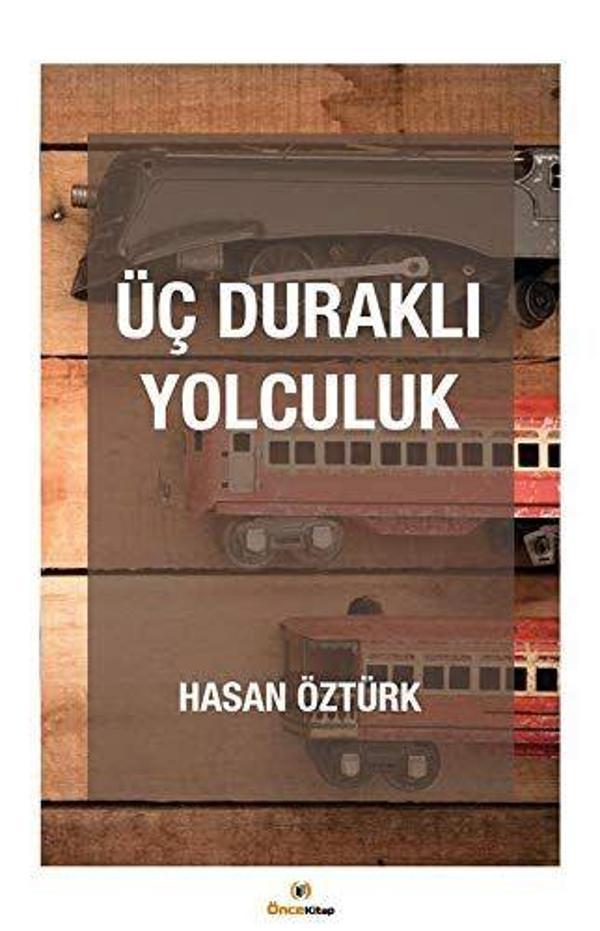 Üç Duraklı Yolculuk - Önce Kitap - Image 1