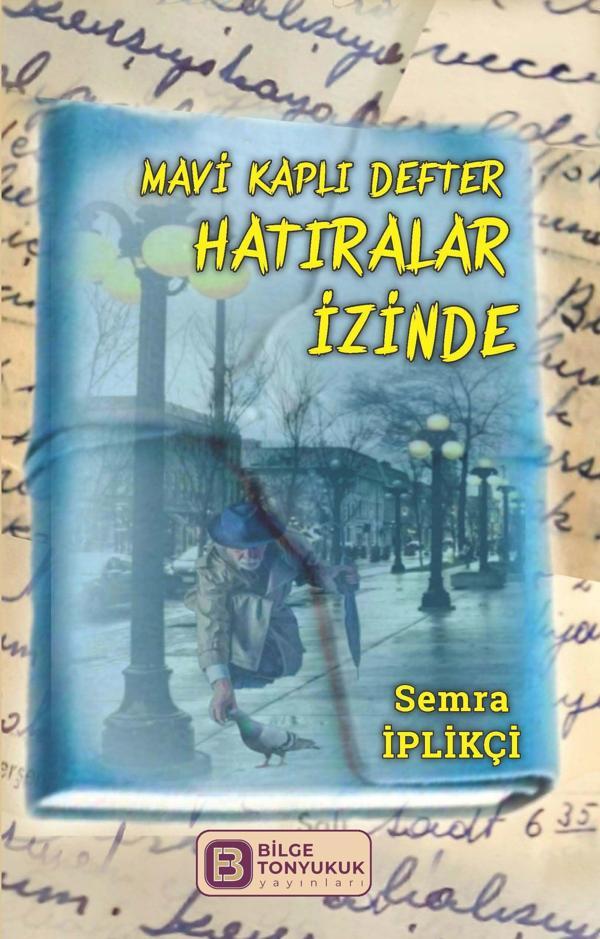 Mavi Kaplı Defter Hatıralar İzinde - Bilge Tonyukuk Yayınları - Image 1