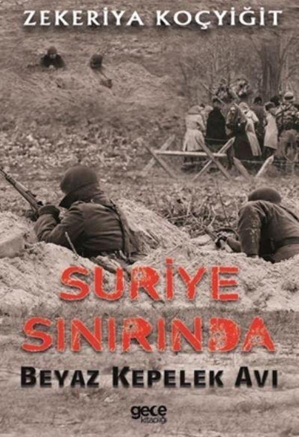 Suriye Sınırında Beyaz Kepelek Avı - Gece Kitaplığı - Image 1