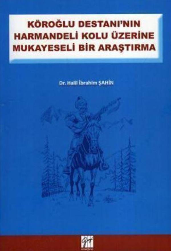 Köroğlu Destanının Harman Delikolu Üzerine - Gazi Kitabevi - Image 1