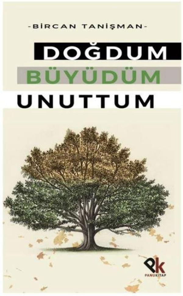 Doğdum Büyüdüm Unuttum - Panu Kitap - Image 1