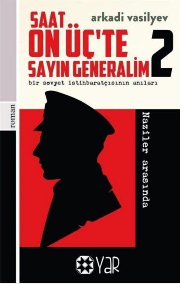 Saat On Üç’te Sayın Generalim 2 - Bir Sovyet İstihbaratçısının Anıları - Yar Yayınları - Image 1