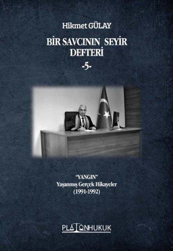 Bir Savcının Seyir Defteri 5 - Yangın-Yaşanmış Gerçek Hikayeler (1991 - 1992) - Platon Hukuk Yayınevi - Image 1