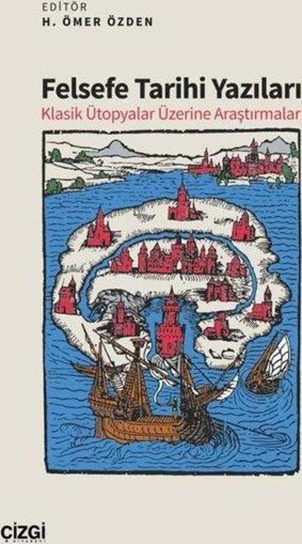 Felsefe Tarihi Yazıları - Klasik Ütopyalar Üzerine Araştırmalar - Çizgi Kitabevi - Image 1
