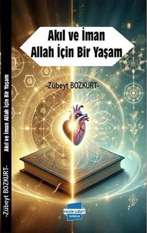 Akıl ve İman Allah İçin Bir Yaşam - Kalem Lugat Yayıncılık - Image 1