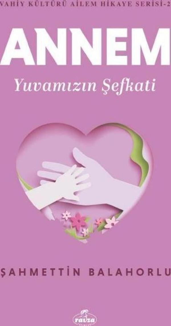 Annem Yuvamızın Şefkati - Ravza Yayınları - Image 1