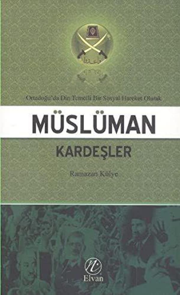 Ortadoğu'da Din Temelli Bir Sosyal Hareket Olarak Müslüman Kardeşler - Elvan Yayınları - Image 1