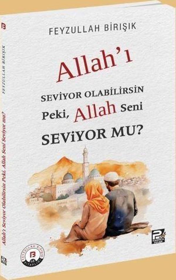 Allah'ı Seviyor Olabilirsin Peki, Allah Seni Seviyor mu? - Karınca Polen - Image 1