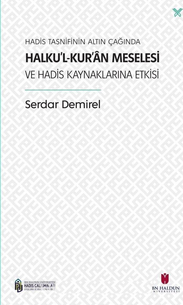 Hadis Tasnifinin Altın Çağında Halku’l-Kur’an Meselesi ve Hadis Kaynaklarına Etkisi - İbn Haldun Üniversitesi - Image 1