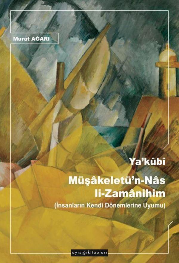 Ya’kubİ Müşakeletü’n-Nas li-Zamanihim - Ayışığı Kitapları - Image 1