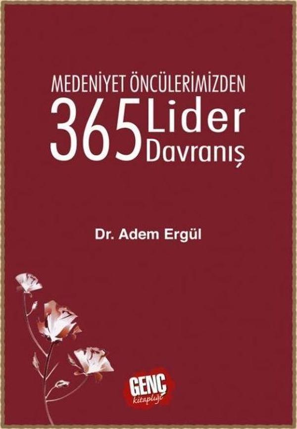 Medeniyet Öncülerimizden 365 Lider Davranış - Erkam Yayınları - Image 1