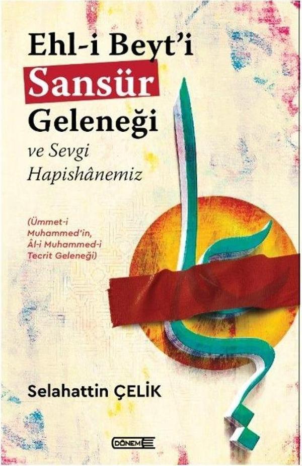 Ehl-i Beyt’i Sansür Geleneği Ve Sevgi Hapishanemiz - Dönem - Image 1