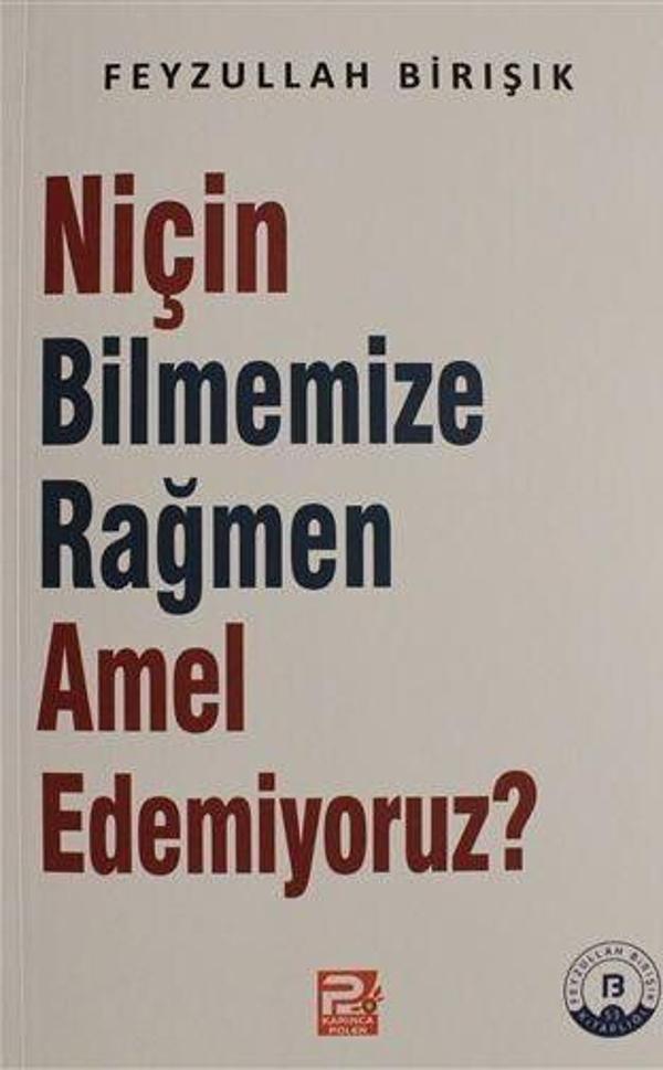 Niçin Bilmemize Rağmen Amel Edemiyoruz? - Karınca Polen - Image 1