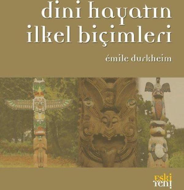 Dini Hayatın İlkel Biçimleri - Eskiyeni Yayınları - Image 1