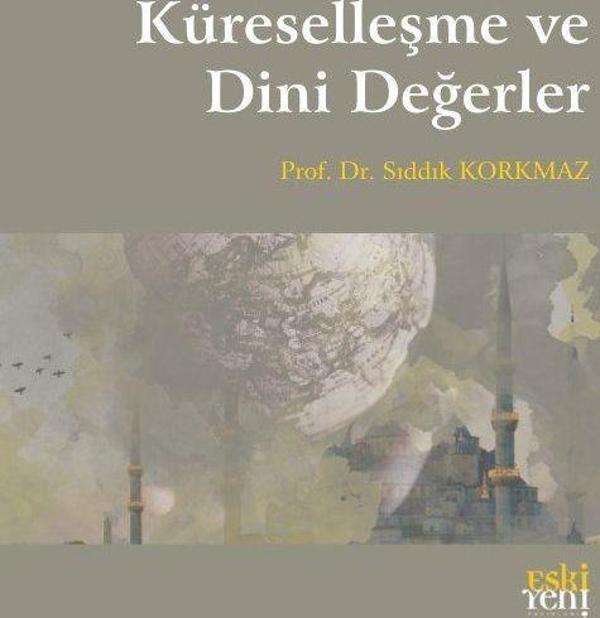 Küreselleşme ve Dini Değerler - Eskiyeni Yayınları - Image 1