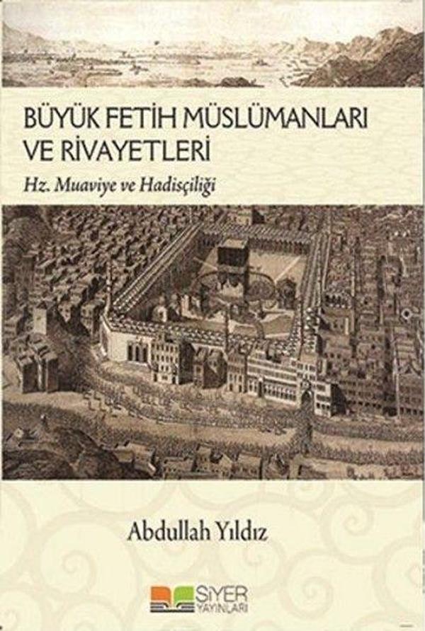 Büyük Fetih Müslümanları ve Rivayetleri - Siyer Yayınları - Image 1