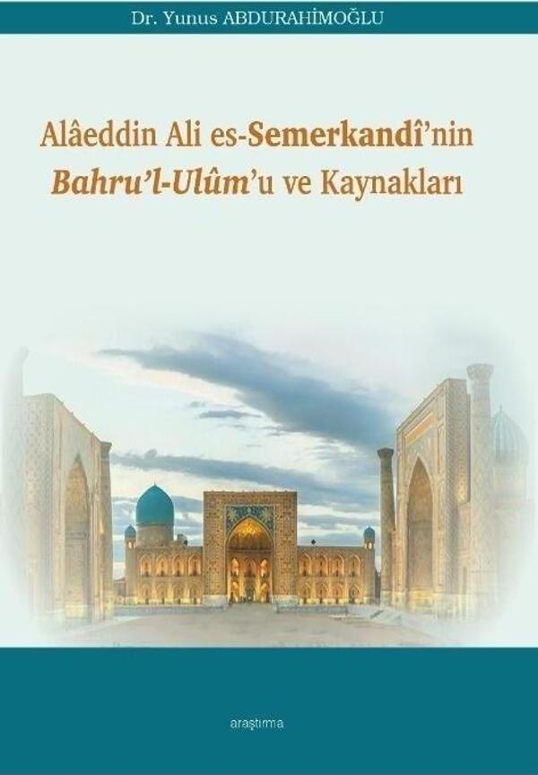 Alaeddin Ali Es-Semerkandi’nin Bahru’l-Ulum’u ve Kaynakları - Araştırma Yayıncılık - Image 1