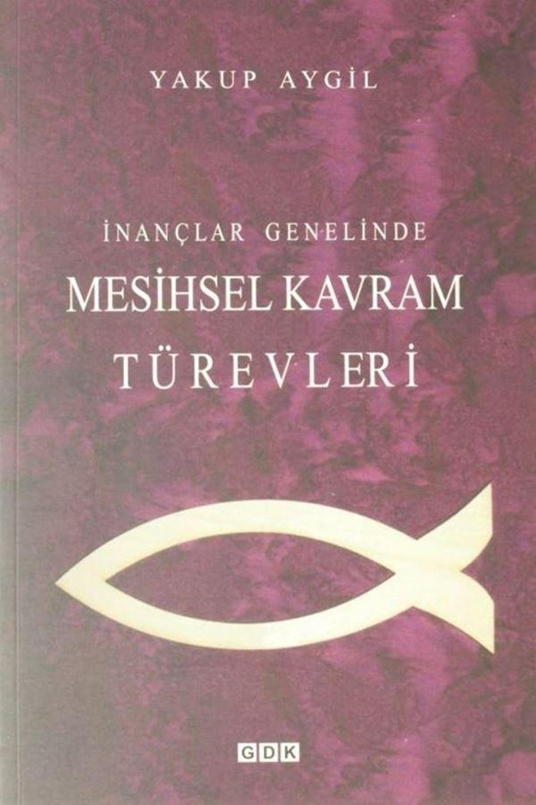 İnançlar Genelinde Mesihsel Kavram Türevleri - GDK - Image 1