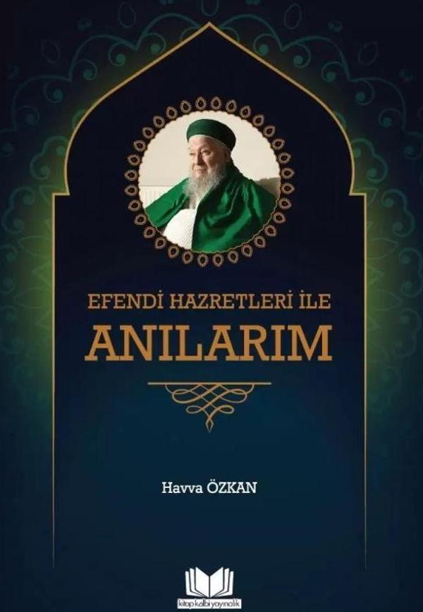 Efendi Hazretleri ile Anılarım - Kitap Kalbi Yayıncılık - Image 1