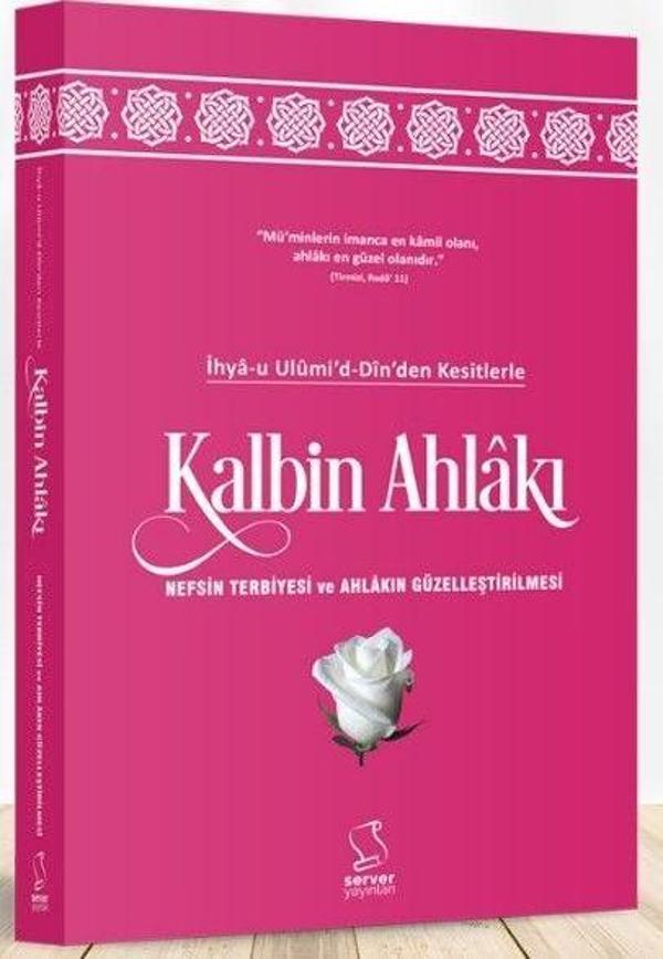 İhya-u Ulumi'd-Dinden Kesitlerle Kalbin Ahlakı - Server İletişim - Image 1