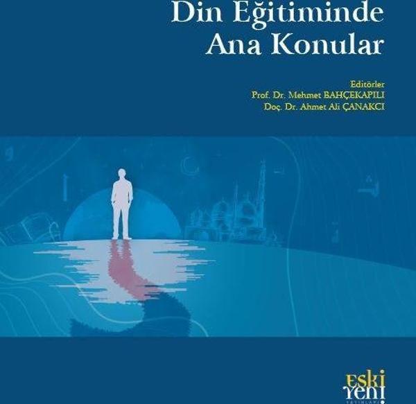 Din Eğitiminde Ana Konular - Eskiyeni Yayınları - Image 1