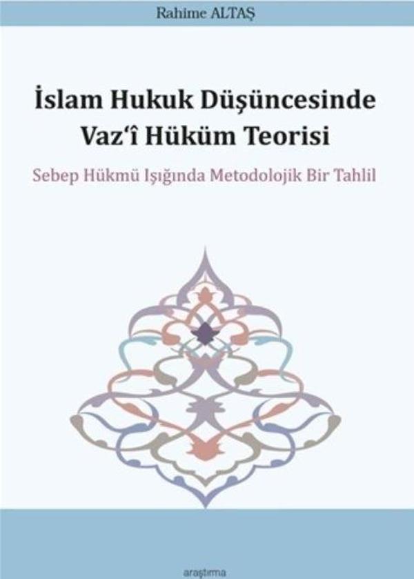 İslam Hukuk Düşüncesinde Vaz‘i Hüküm Teorisi - Araştırma Yayıncılık - Image 1